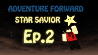 JUST ONE MORE Roblox Adventure Forward Star Savior 2 [upl. by Naivad]