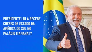 Presidente Lula recebe Chefes de Estado da América do Sul no Palácio Itamaraty [upl. by Arondel131]