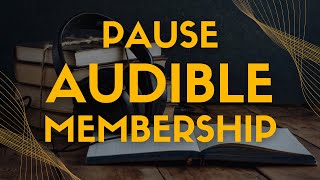 How to Pause Your Audible Membership [upl. by Oirottiv570]