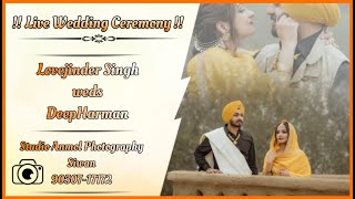 🔴Live Wedding Ceremony  Lovejinder 💞 Deepharman  🎥  Anmol Studio Siwan  Mob📱9050717172 [upl. by Merriman]