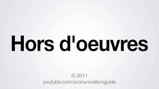 How to Pronounce Hors doeuvres [upl. by Notnek]