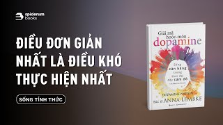 NGỪNG LỆ THUỘC VÀO DOPAMINE  Sách Giải Mã Hormone Dopamine Sống Cân Bằng Trong Thời Đại Đầy Cám Dỗ [upl. by Dasie289]