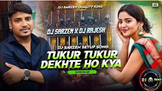 𝐃𝐉 𝐒𝐀𝐑𝐙𝐄𝐍 𝐒𝐄𝐓𝐔𝐏 𝐒𝐎𝐍𝐆 Tukur Tukur Dekhte Ho Kya Tapori Edm Mix Dj Remix [upl. by Nirre]