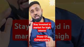 STAY INVESTED IN MARKET  POWER OF COMPOUNDING  HIGH RETURNSshortsshortsvedios youtubeshorts [upl. by Cissy]