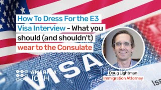 How To Dress For the E3 Visa Interview  What you should and shouldnt wear to the Consulate [upl. by Labana]