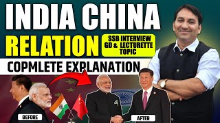 india china relations  SSB INTERVIEW LECTURRETE AND GD topics India China relations [upl. by Anyer]