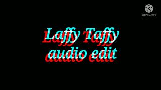 Laffy taffy audio edit [upl. by Lenka]