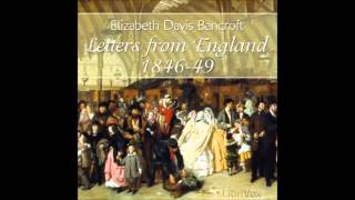 Letters from England 18461849 by Elizabeth Davis Bancroft part 1 [upl. by Alten]