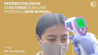 Tetap Aman Perawatan di Natasha Skin Care  Protokol New Normal [upl. by Erdied462]