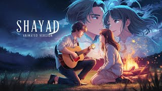 Shayad  Animated Version Expressing Love [upl. by Evangelin]