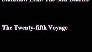 Lem Star Diaries 25th Voyage [upl. by Atorod]