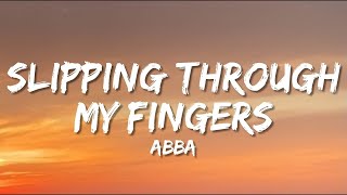 Slipping Through My Fingers  ABBA Lyrics [upl. by Uolymme]