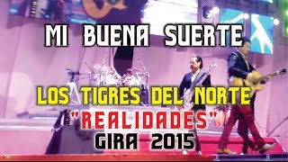 Los Tigres Del Norte Mi Buena Suerte en vivo 2015 [upl. by Marutani]