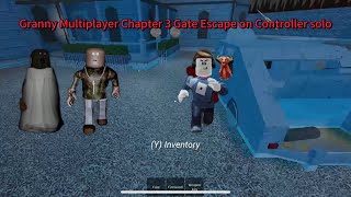 Roblox Granny Multiplayer Chapter 3 Gate Escape on Controller Solo [upl. by Mllly]