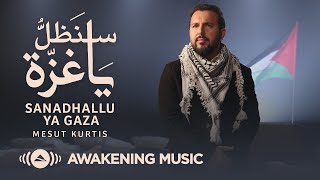 Mesut Kurtis  Sanadhallu Ya Gaza  Official Music Video  مسعود كرتس  سنظلُّ يا غزة [upl. by Beth]