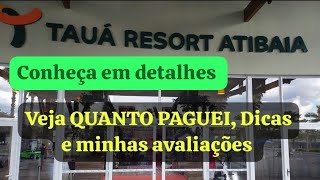 Tauá Resort Atibaia Vídeo completo com detalhes dicas avaliações e Valores [upl. by Craggy]