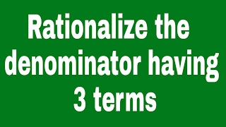 Rationalize the denominator having 3 termssurds icse cbse class 9 number system [upl. by Irahk793]