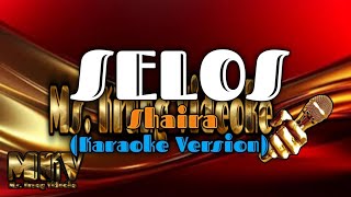 Selos Karaoke Version Shaira [upl. by Wallie]