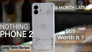 Nothing Phone 2  Long Term Review  6 Month Later  Worth buying in 2024🤔 nothing [upl. by Leifeste]