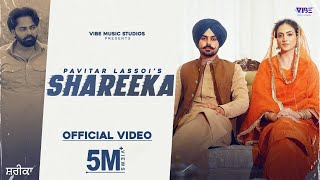 New Punjabi Songs 2024 Shareeka Official Video Pavitar Lassoi  Hashneen Chauhan  Deepak Dhillon [upl. by Atsejam3]