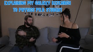 Astronomy PhD Student Explains Research to Physics PhD Student [upl. by Devona]