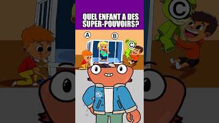 QUEL ENFANT A DES SUPERPOUVOIRS  test questionnaire [upl. by Pentha909]