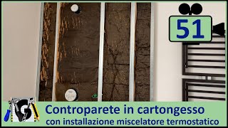 Controparete in cartongesso con installazione miscelatore termostatico doccia Parte 2 [upl. by Joao175]