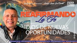 DIOS DE NUEVAS OPORTUNIDADES REAFIRMANDO LA FE 📺 24ABRIL2024 [upl. by Andaira554]