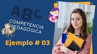 ✍️ COMPETENCIA PEDAGÓGICA 💯 Ejemplo 03 📘CONCURSO DOCENTE 2022 [upl. by Euqinamod]