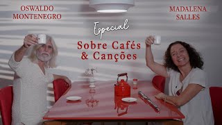 Especial quotSobre Cafés e Cançõesquot  Oswaldo Montenegro e Madalena Salles [upl. by Ahseiat]