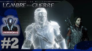 LA TERRE DU MILIEU LOMBRE DE LA GUERRE Les Yeux de Sauron amp Ombre Du Passé  Walkthrough 2 [upl. by Bonns452]