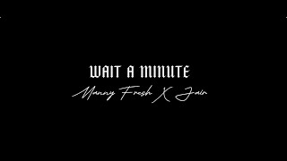 Manny Fresh x JAIR  WAIT A MINUTE official music video [upl. by Polk]