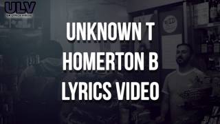 Unknown T  Homerton B Lyrics [upl. by Maitilde]