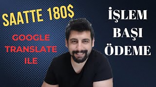 Google Translate ile Saatte 180 Dolar İnternetten Para Kazanma 2025 [upl. by Kalina]