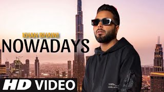 Nowadays Khan Bhaini Official Video Khan Bhaini New Song  New Punjabi Song 2024 [upl. by Angadresma]