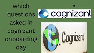 Cognizant onboarding asked questions  Day1 at cognizant  cognizant virtual onboarding process [upl. by Nnahgiel]