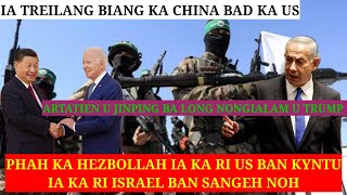 Phah ka Hezbollah ia ka ri US ban Ong ia ka ri Israel ban sangeh noh  Ia treilang ka China bad US [upl. by Marguerite71]