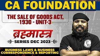 The Sale of Goods Act1930 Unit 3  Business Laws and BCR CA Foundation Dec 2023 Brahmastra Series [upl. by Kursh]