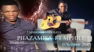 Phazamisa Ft Mphile  Umndeni Wasekhaya [upl. by Cadmann]