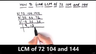 How to Find LCM of 72 104 and 144  How to Find LCM of Three Numbers  Finding LCM of 72 104 and 144 [upl. by Gudrun]