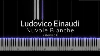 Ludovico Einaudi  Nuvole Bianche slowed Piano Tutorial [upl. by Aihsoem355]