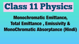 Monochromatic Emittance Total Emittance  Emissivity amp MonoChromatic Absorptance Hindi  Physics [upl. by Yziar]