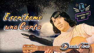 ESCRÍBEME UNA CARTA  DANIEL TORO KaraOke HD [upl. by Kalil102]