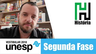 RESOLUÇÃO UNESP 2018  Segunda Fase História Resolução Comentada e Gabarito [upl. by Lovering]