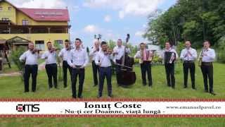 IONUT COSTE  Nuti cer Doamne viata lunga Oficial [upl. by Eelanaj228]