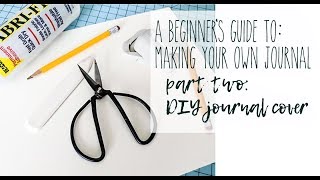 A Beginners Guide to making Journals  part 2  Simple DIY Covers [upl. by Hannon]