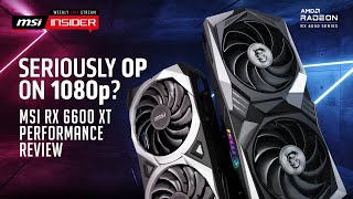 Seriously OP on 1080p  MSI RX 6600 XT Performance Review [upl. by Sivolc]