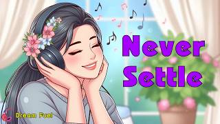 Never Settle ✨  Unlock Your Full Potential 🚀  Motivational English Song With Lyrics  Dream Fuel [upl. by Sugar]