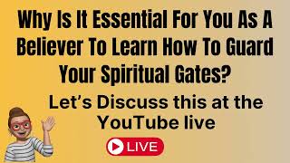 A YouTube Live on 6222024 Discussing How To Guard Your Spiritual Gates From Haters [upl. by Nob]