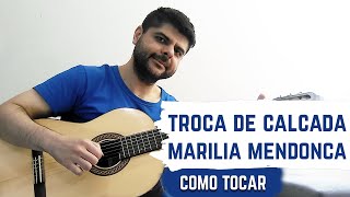 Troca de Calçada  Marília Mendonça COMO TOCAR [upl. by Yeltneb]